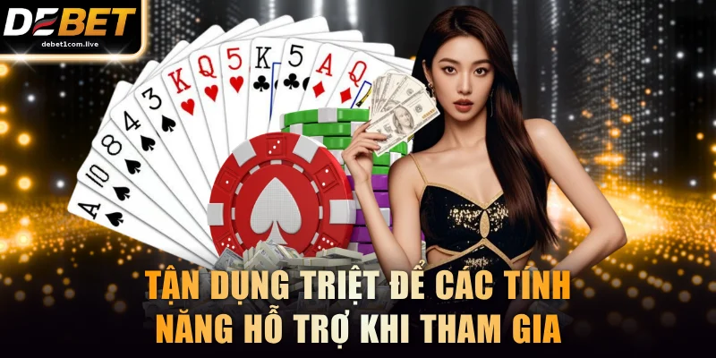 Tận dụng triệt để các tính năng hỗ trợ khi tham gia